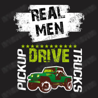 Real Men Driver T-shirt | Artistshot
