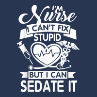 Nurses I Can't Fix Stupid But I Can Sedate It Humor Nurse T Shirt Ladies Denim Jacket | Artistshot