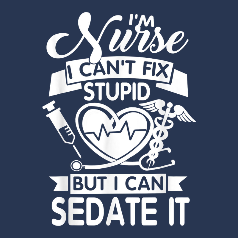 Nurses I Can't Fix Stupid But I Can Sedate It Humor Nurse T Shirt Ladies Denim Jacket by rostinoko | Artistshot