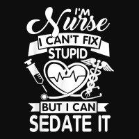 Nurses I Can't Fix Stupid But I Can Sedate It Humor Nurse T Shirt Crop Top | Artistshot