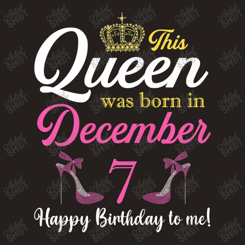 This Queen Was Born On December 7 Birthday High Heels Premium T Shirt Tank Top by Kevin_VandenBerge | Artistshot