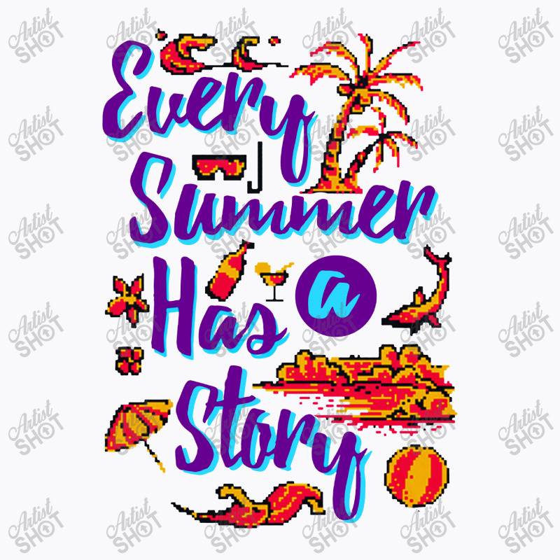 Every Summer Has A Story T-shirt | Artistshot