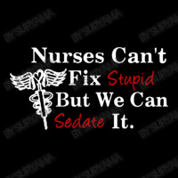 Nurses Can't Fix Stupid But We Can Sedate It Youth Hoodie | Artistshot