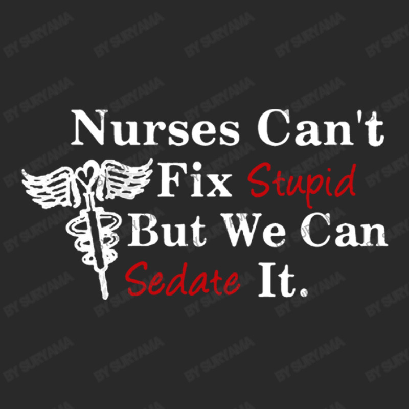 Nurses Can't Fix Stupid But We Can Sedate It Toddler T-shirt by suryama | Artistshot