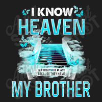 I Know Heaven Is A Beautiful Place They Have My Brother Premium T Shir Classic T-shirt | Artistshot