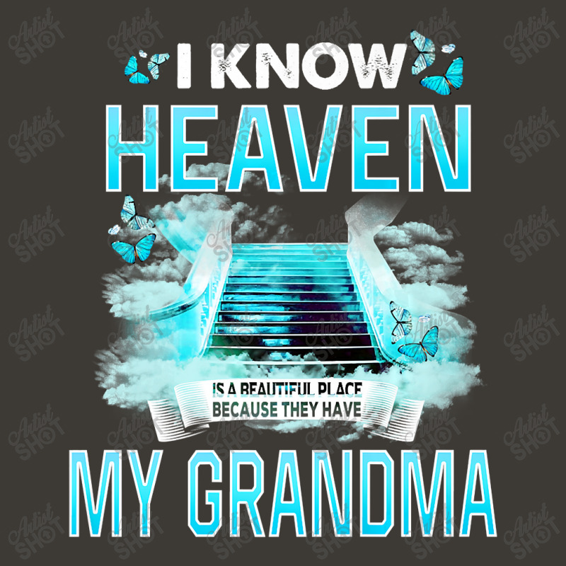 I Know Heaven Is A Beautiful Place They Have My Grandma Premium T Shir Bucket Hat by Maria_Jezierski | Artistshot