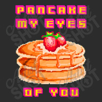 Pancake My Eyes Of You Exclusive T-shirt | Artistshot