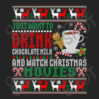 Just Want To Drink Chocolate Milk And Watch Christmas Movies T Shirt 3/4 Sleeve Shirt | Artistshot