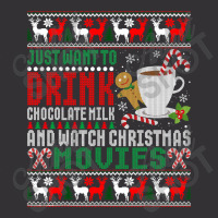 Just Want To Drink Chocolate Milk And Watch Christmas Movies T Shirt Vintage Hoodie | Artistshot