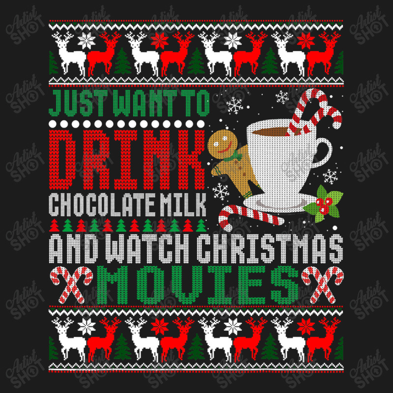 Just Want To Drink Chocolate Milk And Watch Christmas Movies T Shirt Hoodie & Jogger set by Maria_Jezierski | Artistshot