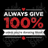 Always Give 100% Donating Blood Youth Sweatshirt | Artistshot