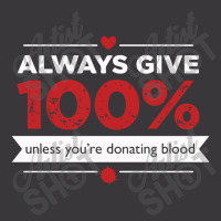 Always Give 100% Donating Blood Ladies Curvy T-shirt | Artistshot