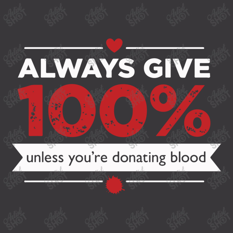 Always Give 100% Donating Blood Ladies Curvy T-Shirt by Vishaka | Artistshot