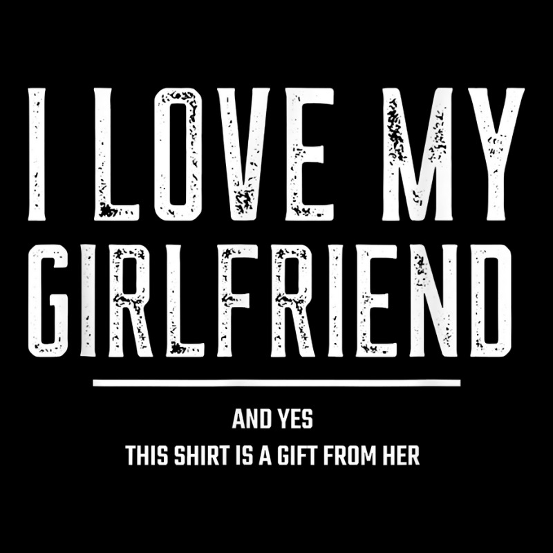 I Love My Girlfriend Gifts For Boyfriend From Girlfriend T Shirt Socks ...