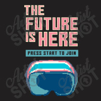 The Future Is Here T-shirt | Artistshot