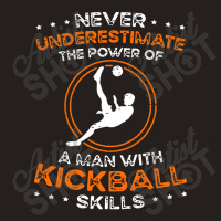 The Power Of Kickball Skills Tank Top | Artistshot