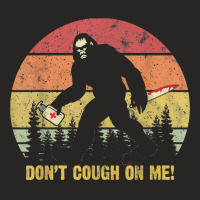 Don't Cough On Me Bigfoot Hand Sanitizer T Shirt Ladies Fitted T-shirt | Artistshot