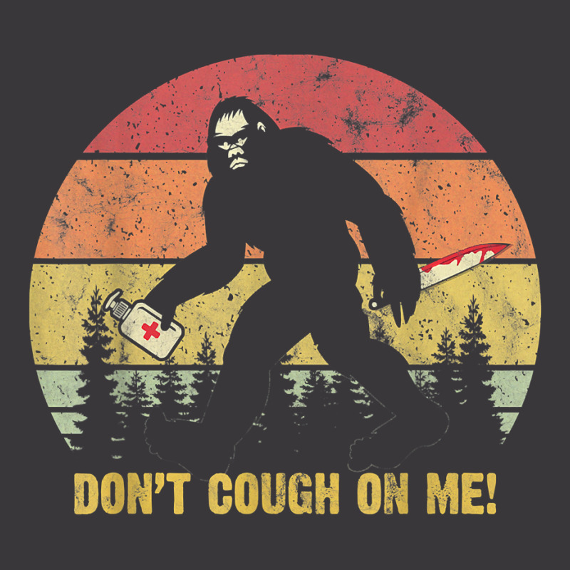 Don't Cough On Me Bigfoot Hand Sanitizer T Shirt Ladies Curvy T-Shirt by moneyydopoienlc | Artistshot