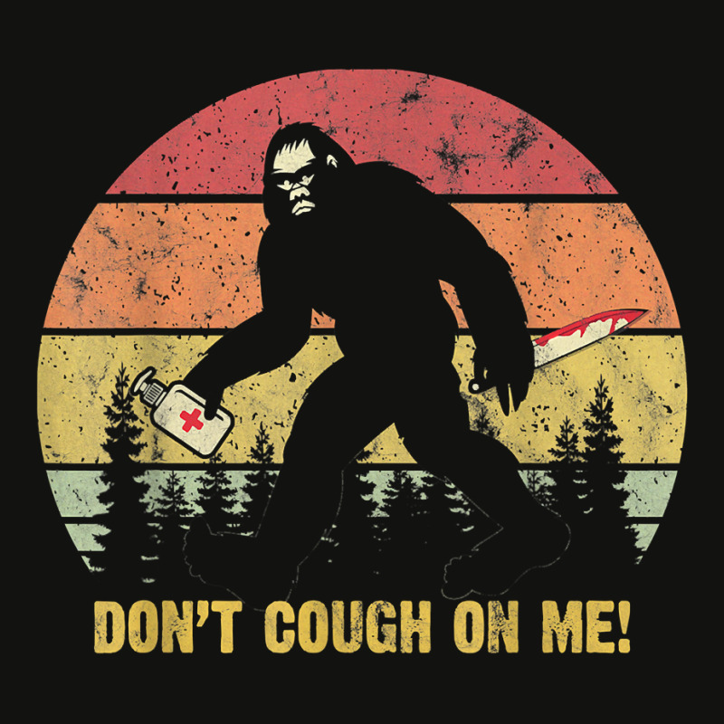 Don't Cough On Me Bigfoot Hand Sanitizer T Shirt Scorecard Crop Tee by moneyydopoienlc | Artistshot