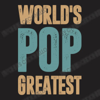 World's Pop Greatest T-shirt | Artistshot