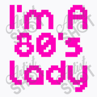 I'm A 80's Lady T-shirt | Artistshot
