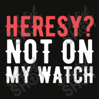 Heresy Not On My Watch Wargaming Scorecard Crop Tee | Artistshot