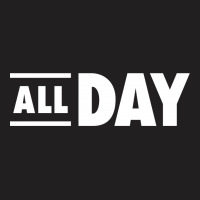 All Day T-shirt | Artistshot