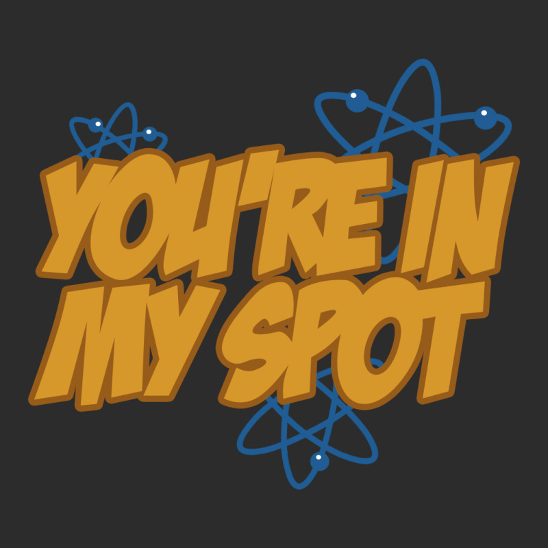 You're In My Spot Exclusive T-shirt | Artistshot