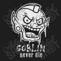 Goblin Never Die Classic T-shirt | Artistshot