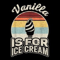 Vintage Retro Vanilla Is For Ice Cream T Shirt Toddler Sweatshirt | Artistshot