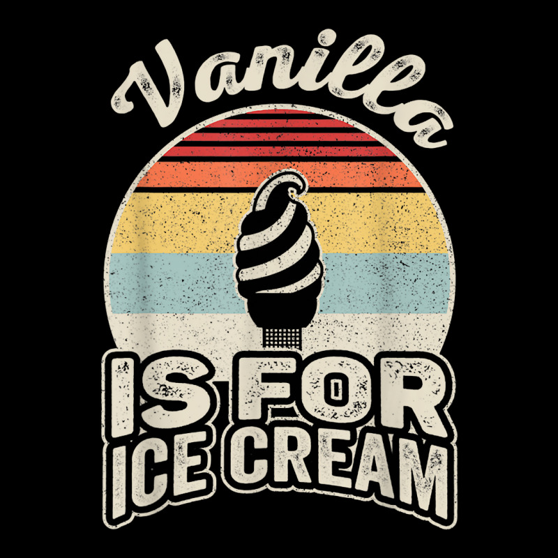 Vintage Retro Vanilla Is For Ice Cream T Shirt Toddler Sweatshirt by RolaLuken | Artistshot