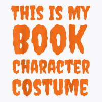 This Is My Book Character Costume Funny Halloween Book Lover T Shirt T-shirt | Artistshot