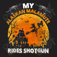 Alaskan Malamute Ride Shotgun Alaskan Malamute Dog Halloween T-shirt | Artistshot