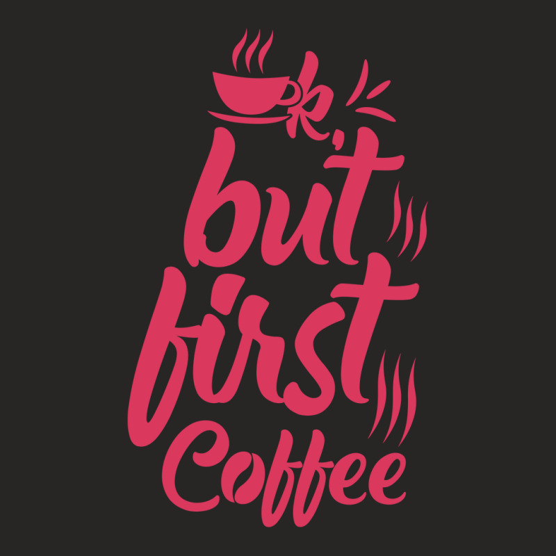 Ok But First Coffee Ladies Fitted T-shirt | Artistshot