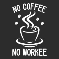 No Coffee No Workee Exclusive T-shirt | Artistshot