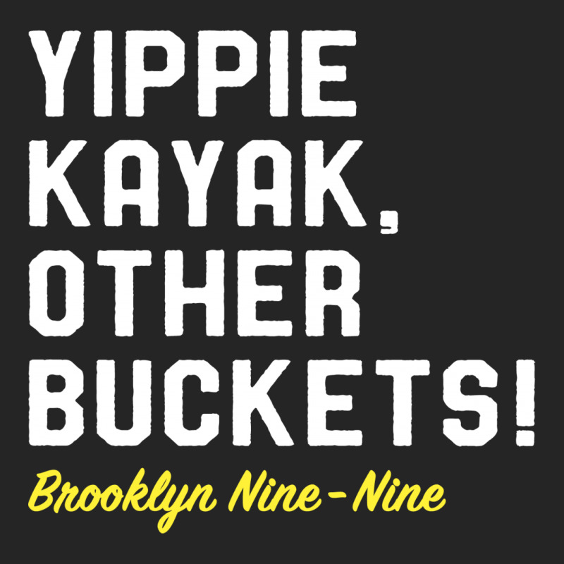 Yippie Kayak Other Buckets Unisex Hoodie | Artistshot