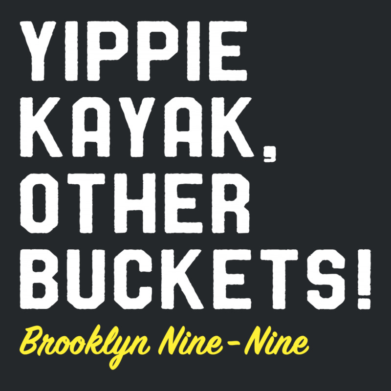 Yippie Kayak Other Buckets Crewneck Sweatshirt | Artistshot