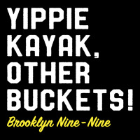 Yippie Kayak Other Buckets Zipper Hoodie | Artistshot