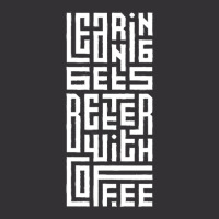 Learning Gets Better With Coffee Vintage Hoodie | Artistshot