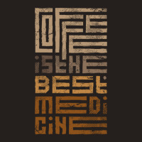 Coffee Is The Best Medicine Tank Top | Artistshot