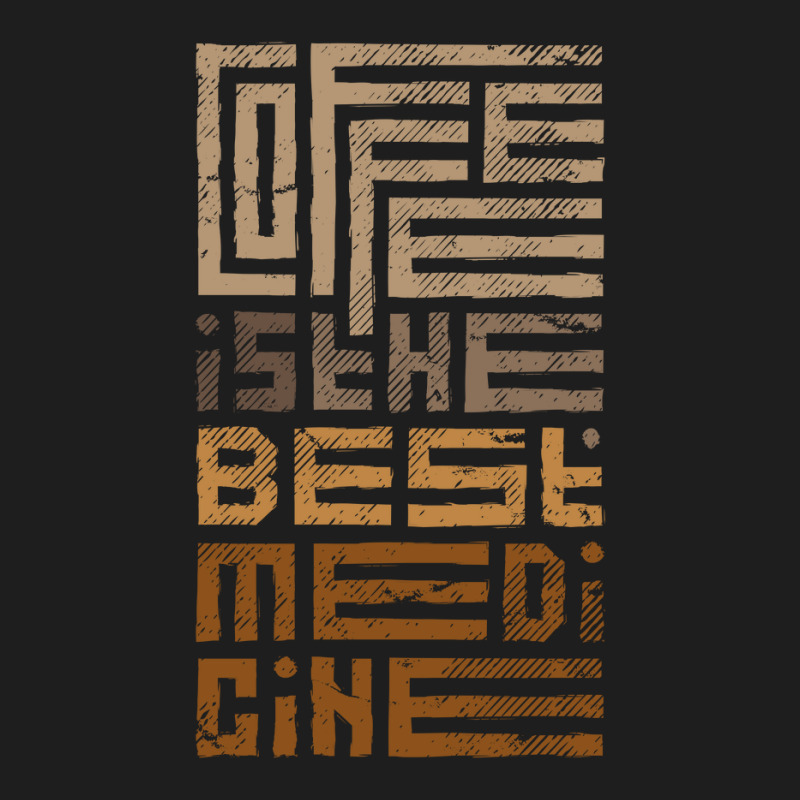 Coffee Is The Best Medicine Classic T-shirt | Artistshot