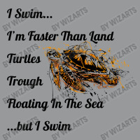 I Swim... I Am Faster Than Land Turtles Trough Floating In The Sea   . Crewneck Sweatshirt | Artistshot