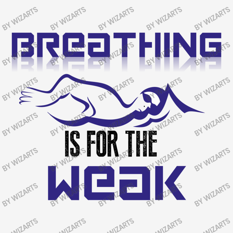 Breathing Is For The Weak Classic T-shirt | Artistshot