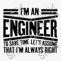 Engineer Gift I'm Always Right Classic T-shirt | Artistshot