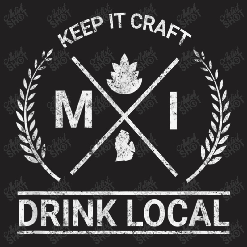 Drink Local Michigan Vintage Craft Beer Brewing T Shirt T-shirt | Artistshot