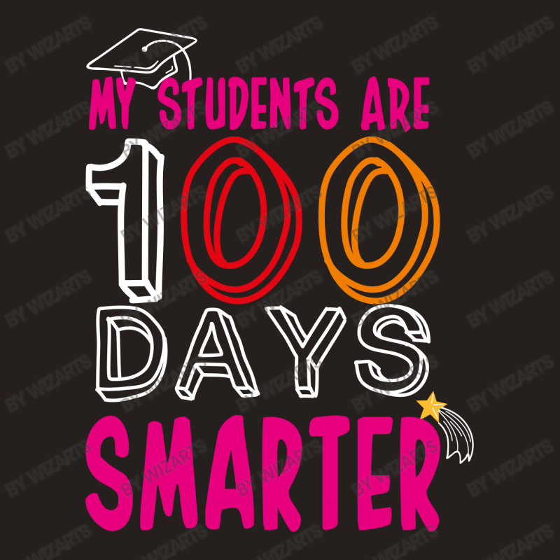 My Students Are 100 Day Smarter Tank Top | Artistshot