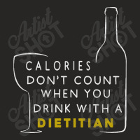 Calories Don't Count When You Drink With A Dietitian Ladies Fitted T-shirt | Artistshot