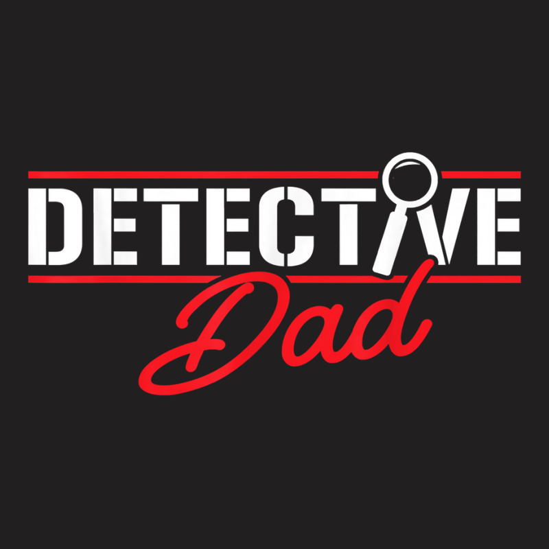 Secret Spy Private Eye Crimescene Investigator Detectivedad T Shirt T-Shirt by efronpngoick3 | Artistshot