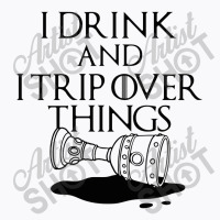 I Drink And Trip T-shirt | Artistshot