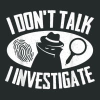 Secret Spy Private Eye Crimescene Investigator I Dont T Shirt Women's Triblend Scoop T-shirt | Artistshot